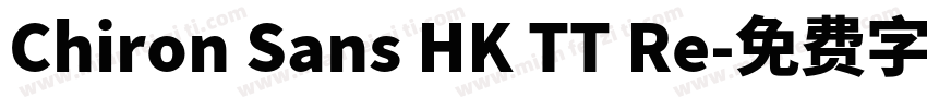 Chiron Sans HK TT Re字体转换